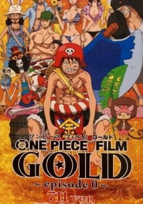 One Piece Film: Gold Episode 0 - 711 ver.
